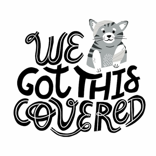 Letras de mão desenhada que cobrimos isso. cotação de seguro para animais de estimação com gato cinzento doente. conceito de seguro em um fundo branco.