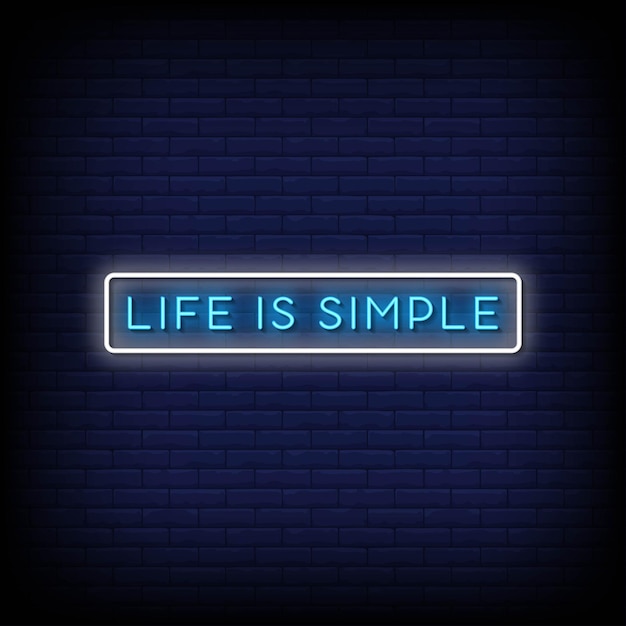 Life is simple neon signs style text