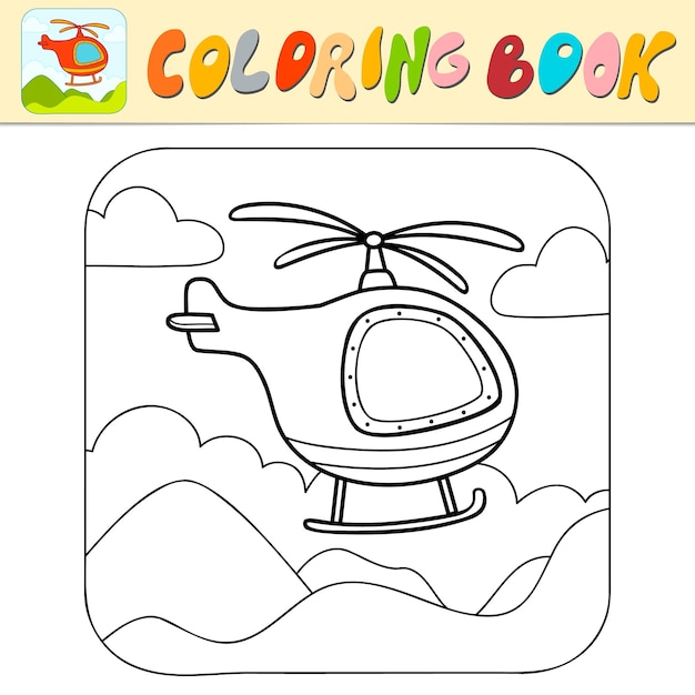 Livro para colorir ou página para colorir para crianças Helicóptero preto e branco vetor Fundo da natureza