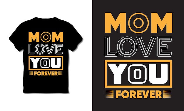 Mãe te amo para sempre design de camiseta de tipografia criativa