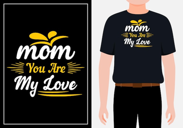 Mãe você é meu projeto de citação de amor para caneca de cartaz de banner de camiseta vetor premium