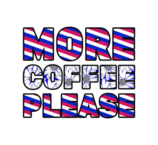 Mais café, por favor, citação de letras para design de camiseta