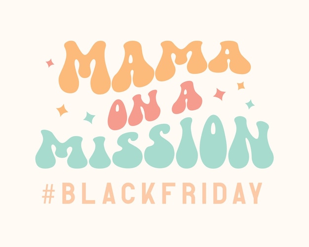 Mama on a mission black friday cita sublimação de tipografia retro groovy svg em fundo rosa claro