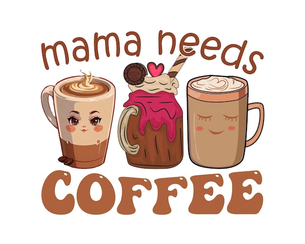 Vetor mamãe precisa de café desenho do dia da mãe