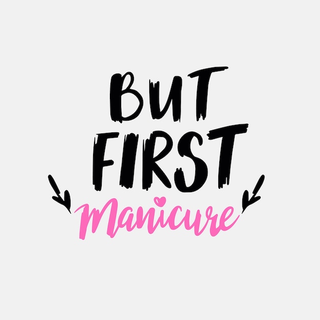 Mas a primeira frase manuscrita de manicure desenha caligrafia moderna