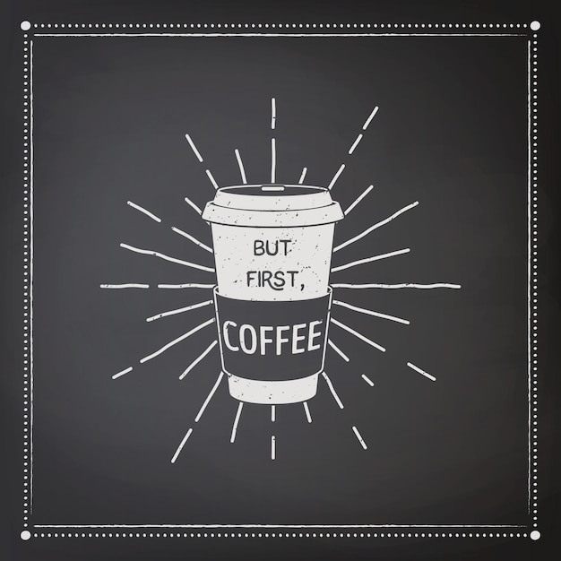 Mas primeiro café vector black square vintage chalkboard com tipografia citação frase sobre café placard banner design template para coffee shop vector illustration