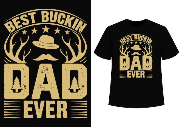 Vetor melhor design de camiseta do pai buckin para o dia dos pais