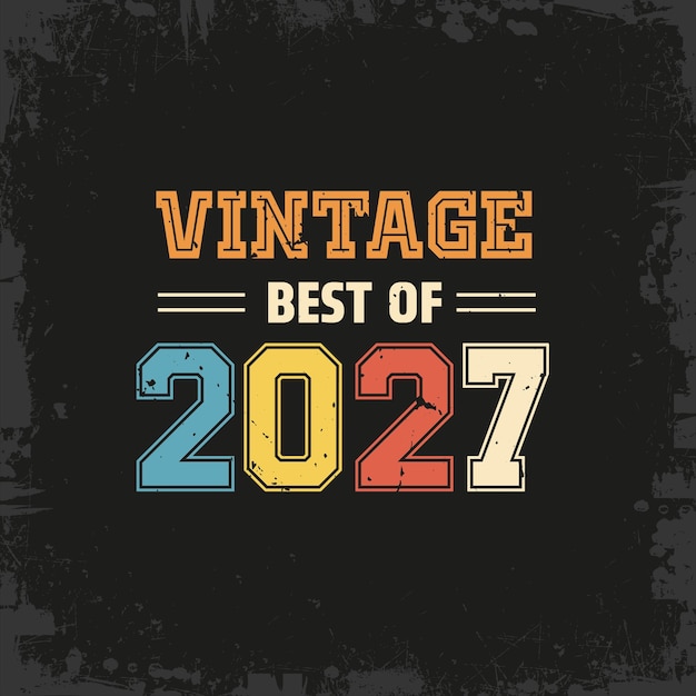 Vetor melhor design de camiseta vintage de 2027