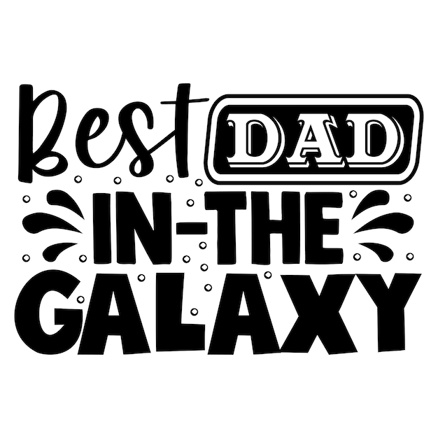 Melhor pai no design de citação de tipografia galaxy para camiseta