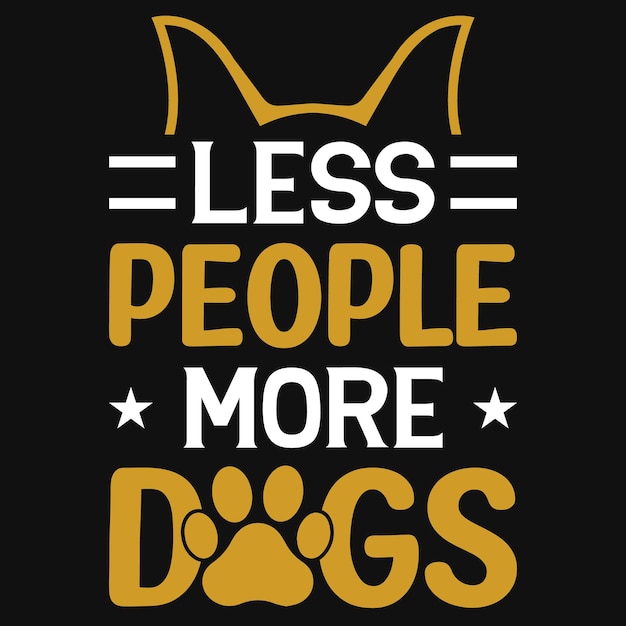 Menos pessoas mais design de camiseta de cães