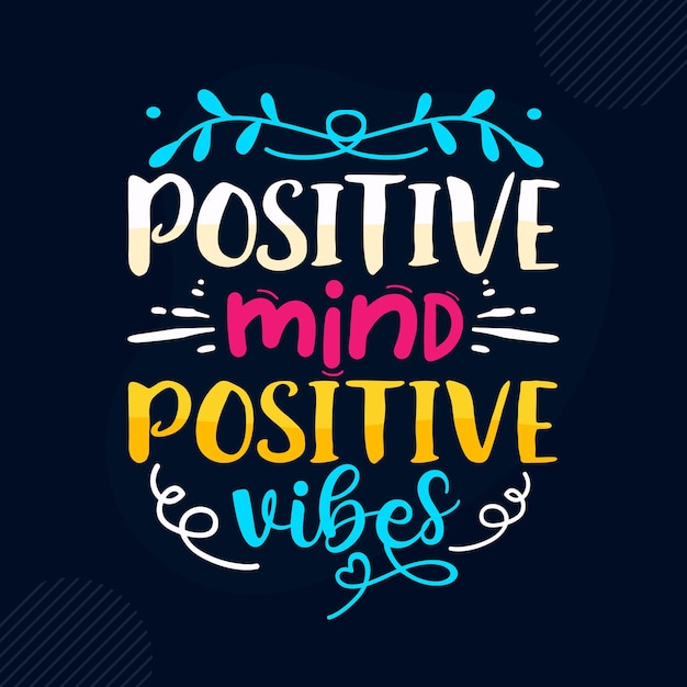 Mente positiva vibrações positivas Premium Inspirational Quote Vector Design