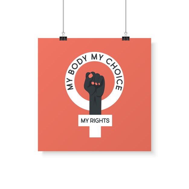 Meu corpo, minha escolha, meu sinal de direitos levantado Punhos das mulheres Cartaz sobre os direitos das mulheres exigindo acesso contínuo ao aborto após a proibição de abortos Roe x Wade Placard