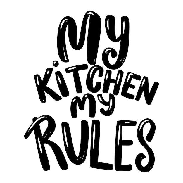 Minha cozinha minhas regras. frase de letras em fundo branco. elemento de design para cartaz, banner, camiseta, emblema. ilustração vetorial