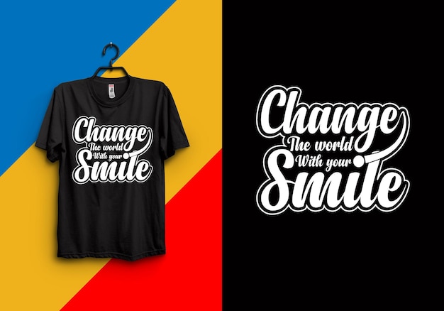 Vetor mude o mundo com a tipografia do seu sorriso lindo design de camiseta