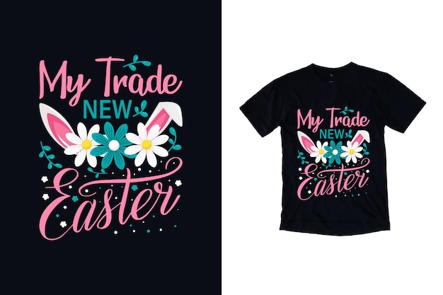 Vetor my trade new easter t shirt design vetor premium