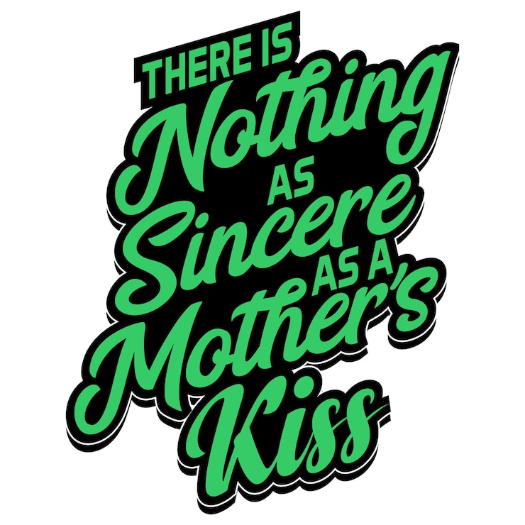 Vetor não há nada tão sincero quanto um beijo de mãe citações de mãe design de camiseta
