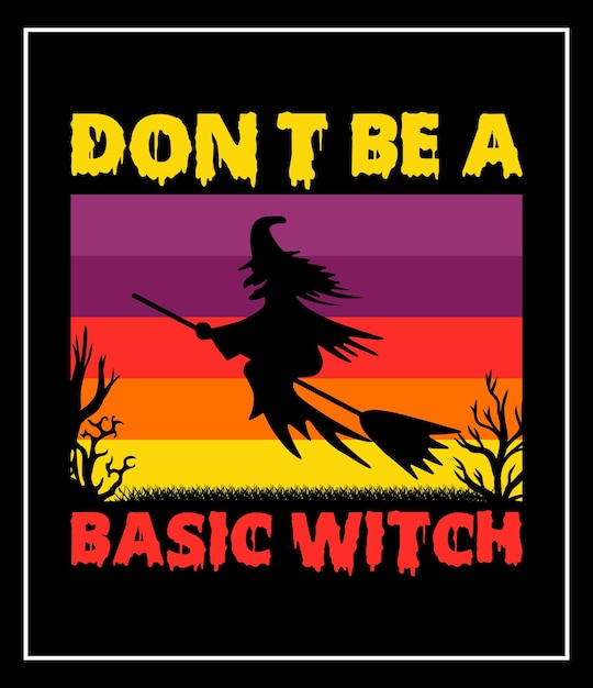 Não seja um gráfico de vetor de design de camiseta de halloween de bruxa básica