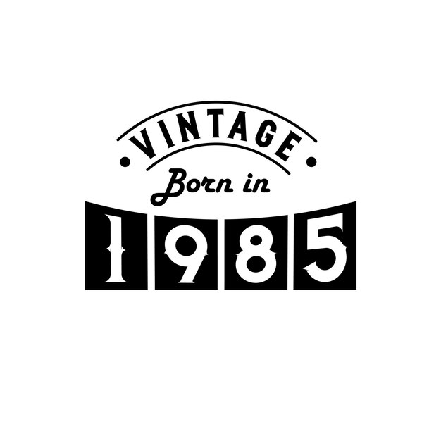 Nascido em 1985 vintage comemoração de aniversário vintage nascido em 1985