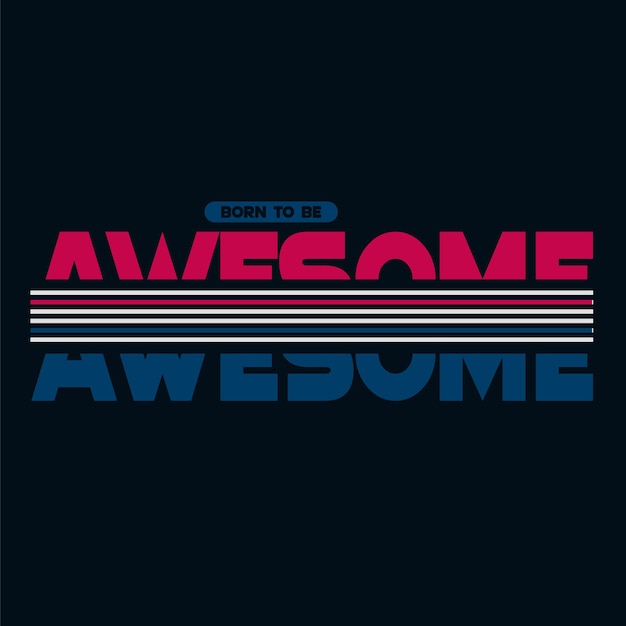 NASCIDO PARA SER INCRÍVEL design tipografia tshirt gráficos imprimir cartaz banner slogan ilustração vetorial