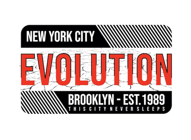 Nova york city brooklyn evolution tipografia design t shirt pronta para imprimir vetor premium