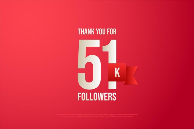 números brancos e fundo vermelho na comemoração dos 51 mil seguidores.