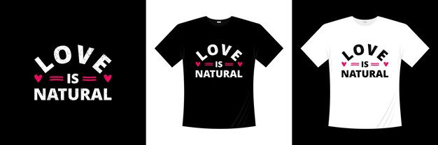 O amor é design de camisa t de citações de amor naturais. desenho de camisa de tipografia adorável. citações sobre o amor