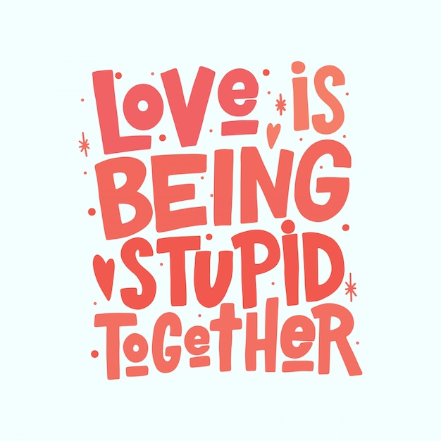 O amor é ser estúpido juntos letras