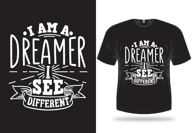 O design da camiseta com citações motivacionais e inspiradoras diz que sou um sonhador, vejo diferente