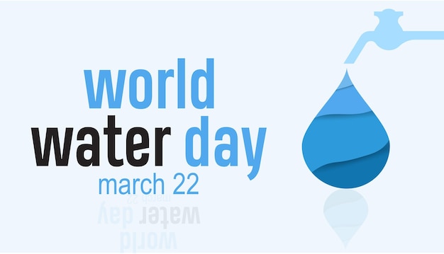O Dia Mundial da Água é observado todos os anos em março Cartão de cartaz de férias e vetor de fundo
