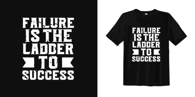 O fracasso é a escada para o sucesso. citações de design de camiseta sobre motivacional e inspirador