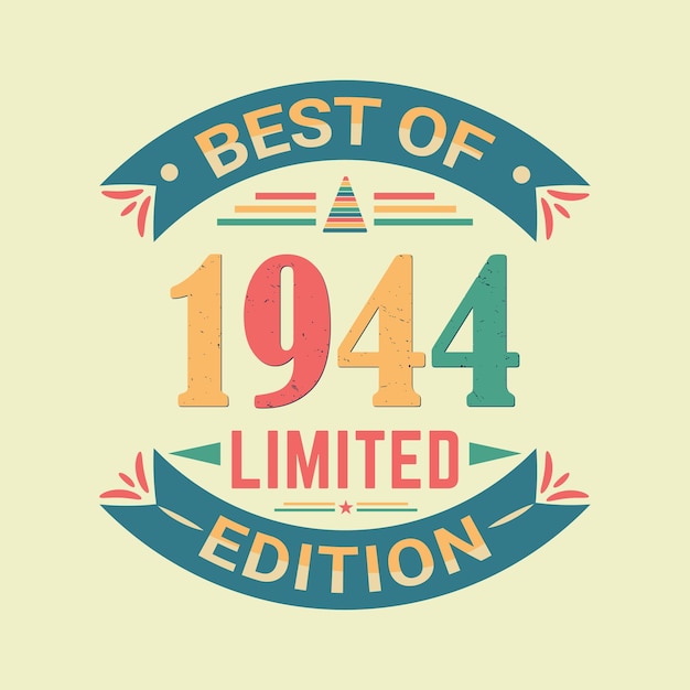 Vetor o melhor de 1944 edição limitada de comemoração de aniversário e design de camiseta