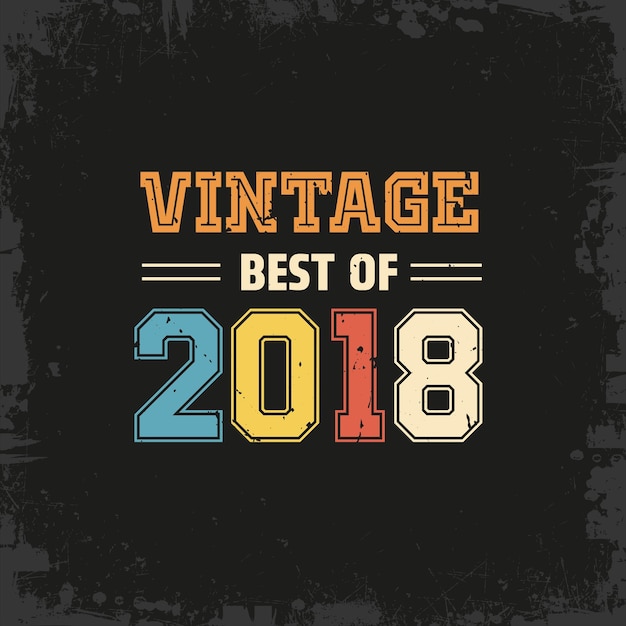 Vetor o melhor design de camiseta vintage de 2018