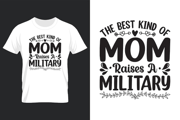 O melhor tipo de mãe cria um design de camiseta svg militar para o dia das mães