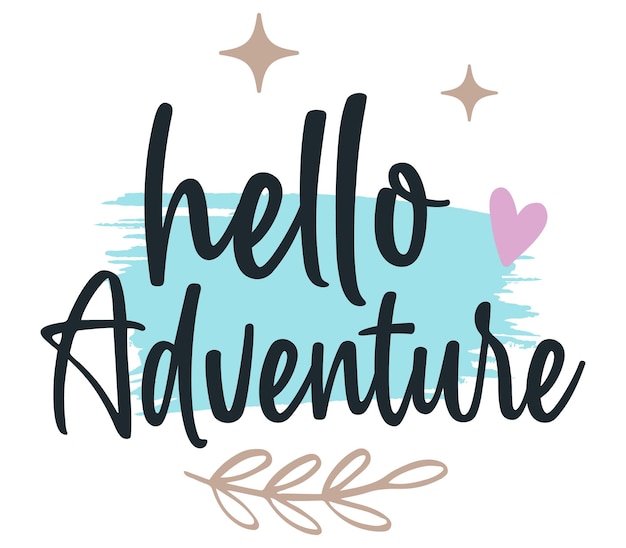 Olá letras de citação de aventura com fundo branco