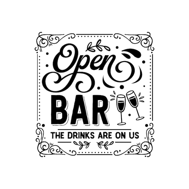 Vetor open bar as bebidas são citações de letras de tipografia para design de camiseta