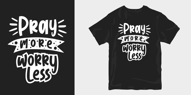 Ore mais se preocupe menos tipografia lettering design de t-shirt