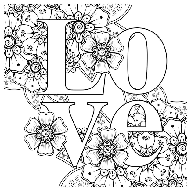 Palavras de amor com flores mehndi para colorir livro de colorir ornamento de doodle