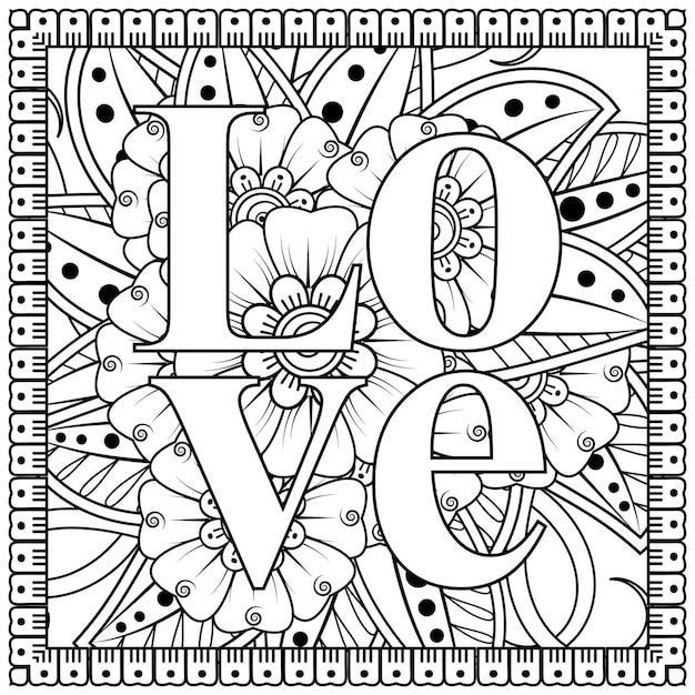 Palavras de amor com flores mehndi para colorir livro de colorir ornamento de doodle