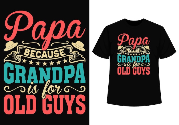 Papai porque o vovô é para velhos Design Ratro vintage para o dia dos pais