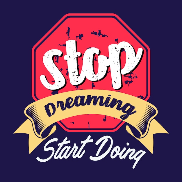 Pare de sonhar começar a fazer