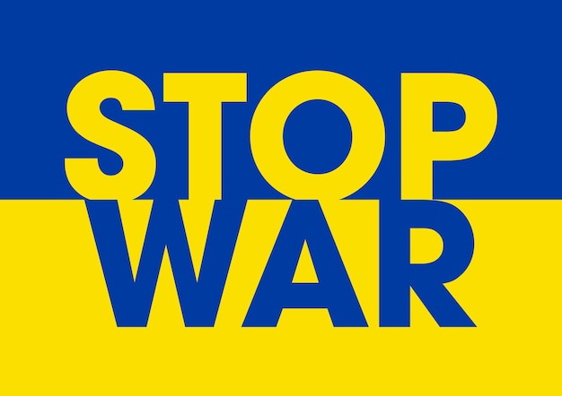 Pare o texto da bandeira da guerra com a bandeira da Ucrânia Protesto internacional Pare a guerra contra a Ucrânia Vetor