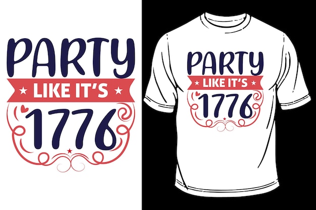 Vetor party like it is 1776 4th of july tshirt design