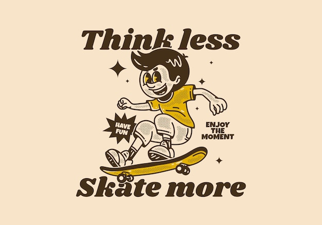 Vetor pense menos no skate, mais design de personagem de mascote de um cara pulando no skate