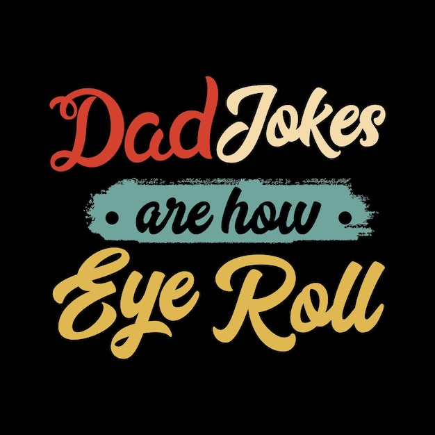 Piadas de pai são como revirar os olhos camiseta do dia dos pais