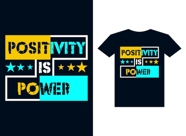 Positividade é o design de camiseta de tipografia de poder para impressão