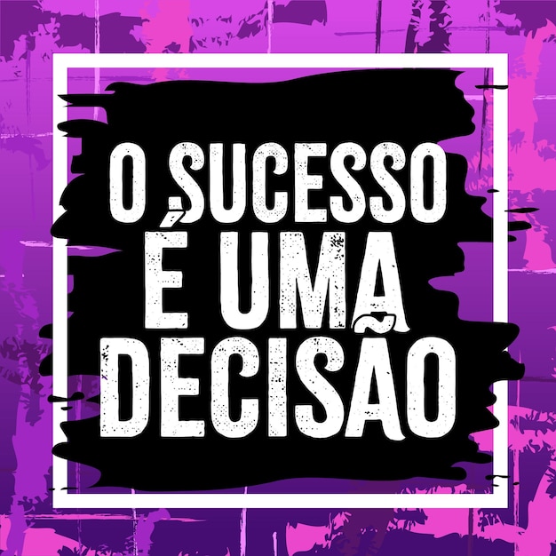 Vetor postagem inspiradora em português do brasil tradução o sucesso é uma decisão