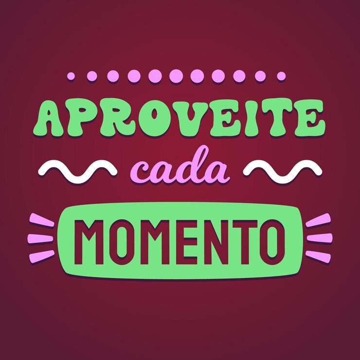 Vetor pôster vibrante em português do brasil. tradução - aproveite cada momento.