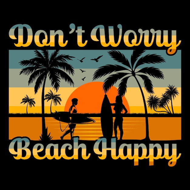 Vetor praia de não se preocupar praia de surf feliz sunset verão sublimação t-shirt design