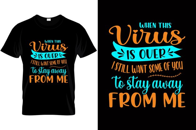 Vetor quando esse vírus acabar, eu ainda quero que você fique longe de mim design de camiseta engraçada sarcástica