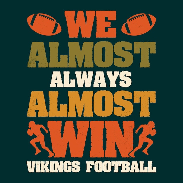 Vetor quase sempre ganhamos design de camiseta de futebol vikings